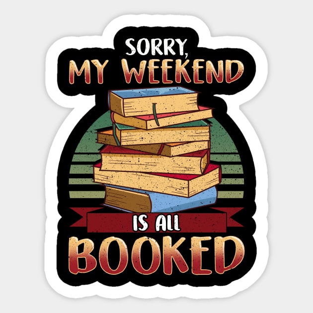 Cute Sorry My Weekend Is All Booked Bookworm Pun Sticker by theperfectpresents